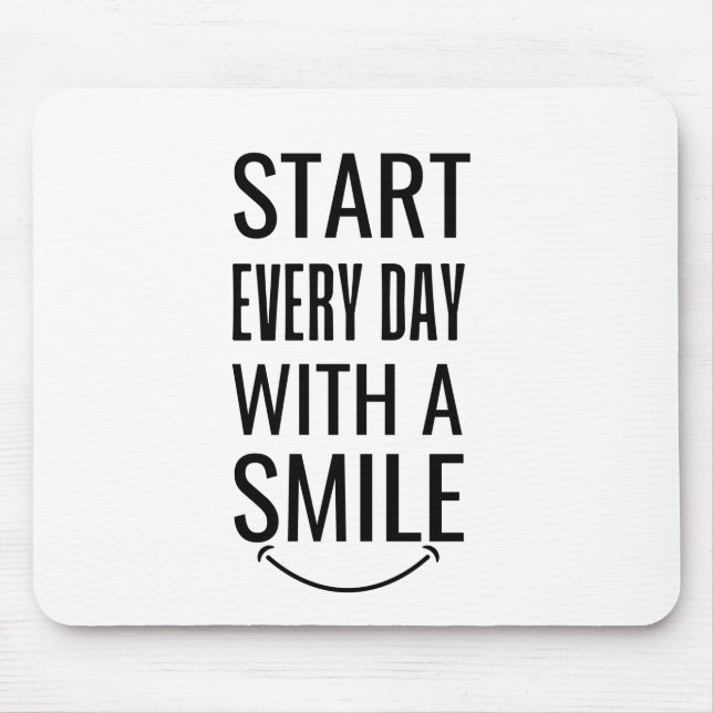 Start every day with a smile mouse pad (Front)