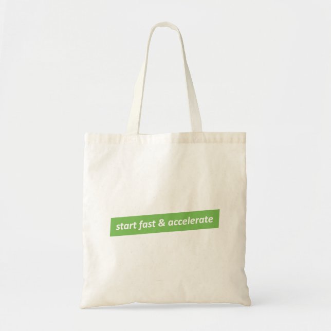 Start fast & Accelerate Tote Bag (Front)