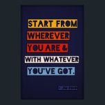 Start from wherever you are and with whatever y... poster<br><div class="desc">The Template uses 7800x5200px,  can re-size into a smaller Size and Price,  Just pick the size options  

 If you want a larger version,  just leave a comment,  i’ll make a bigger ones :) 
 or you could email me at quoter[dot]poster[at]gmail.com</div>