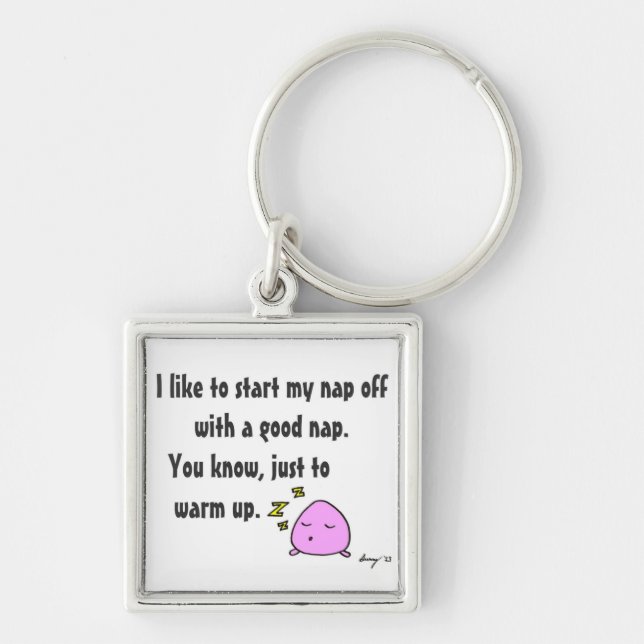 'Start My Nap With A Good Nap' Keychain (Front)