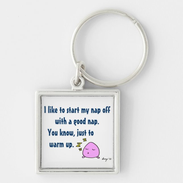 'Start My Nap With A Good Nap' Keychain (Front)