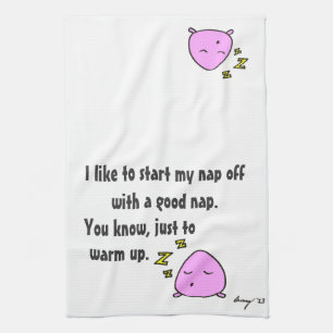 'Start My Nap With A Good Nap' Kitchen Towels