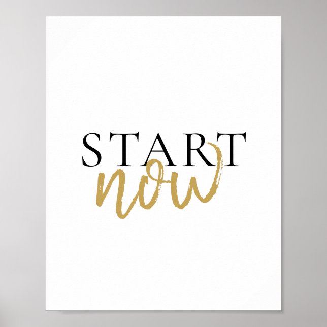 Start Now Black And Gold Typography Motivational Poster (Front)