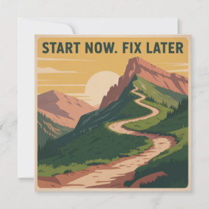 Start Now. Fix Later Invitation