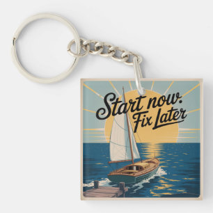 Start Now. Fix Later Key Ring