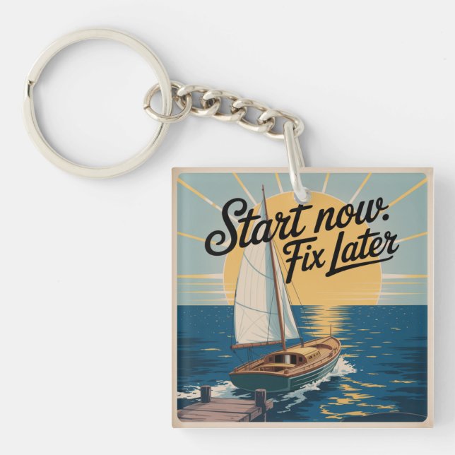 Start Now. Fix Later Key Ring (Front)