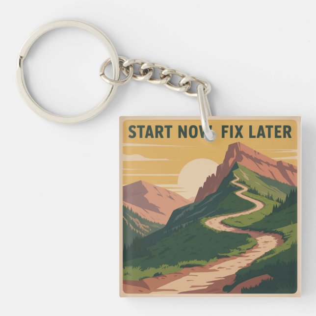 Start Now. Fix Later Key Ring (Front)