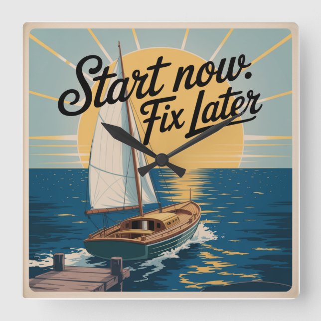 Start Now. Fix Later Square Wall Clock (Front)