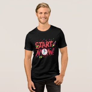 Start Now t-shirt design Tri-Blend Shirt