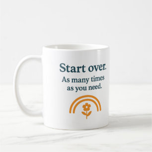 Start over. As many times as you need - Mug