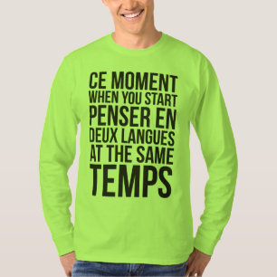 Start Penser En Deux Langues At The Same Temps T-Shirt