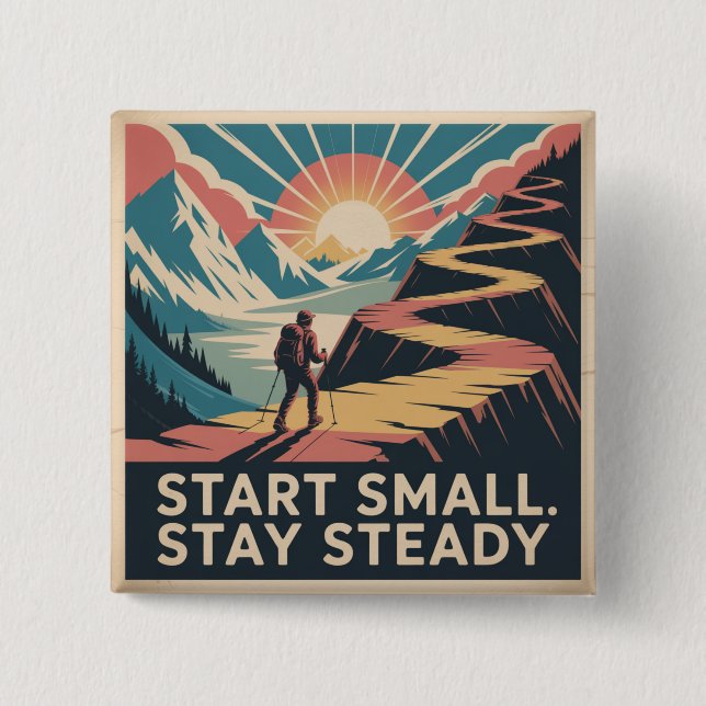 Start Small. Stay Steady 15 Cm Square Badge (Front)
