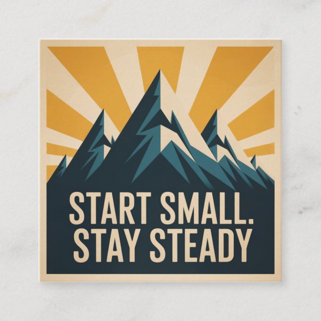 Start Small. Stay Steady Square Business Card (Front)