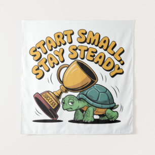 Start Small. Stay Steady Tapestry
