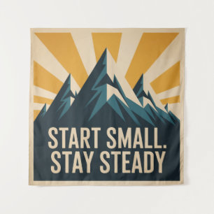 Start Small. Stay Steady Tapestry