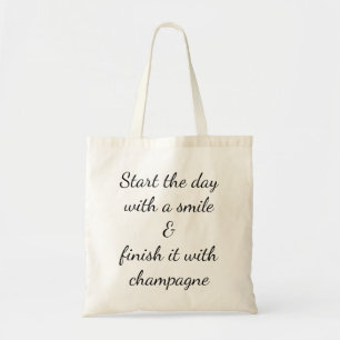 Start Smile Finish Champagne Happy Quote Tote Bag