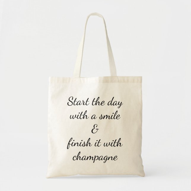 Start Smile Finish Champagne Happy Quote Tote Bag (Front)