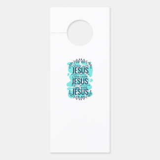 Start stay and end with Jesus Door Hanger