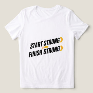 Start Strong Finish Strong Athletic Tee