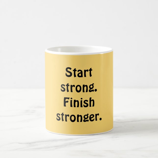 Start strong. Finish stronger. Coffee Mug (Center)