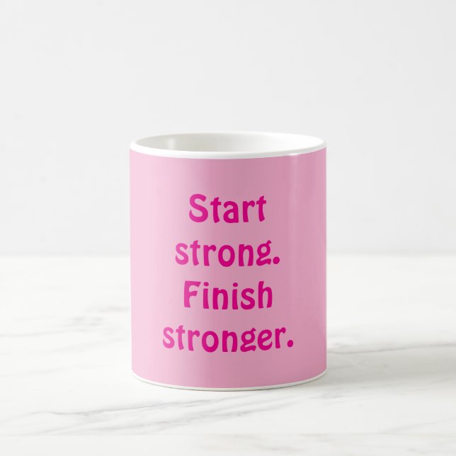 Start strong. Finish stronger. Coffee Mug (Center)