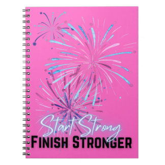 Start Stronger Finish Stronger Notebook