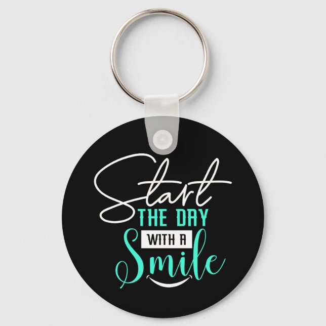 Start The Day With A Smile Key Ring (Front)