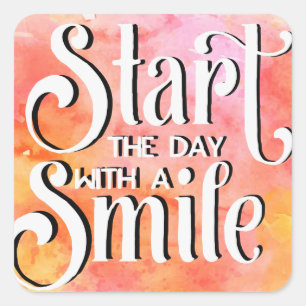 Start the Day with a Smile Motivational Quote Square Sticker