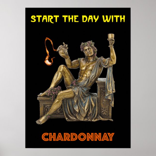 Start The Day with Chardonnay. Bacchus God of Wine Poster (Front)