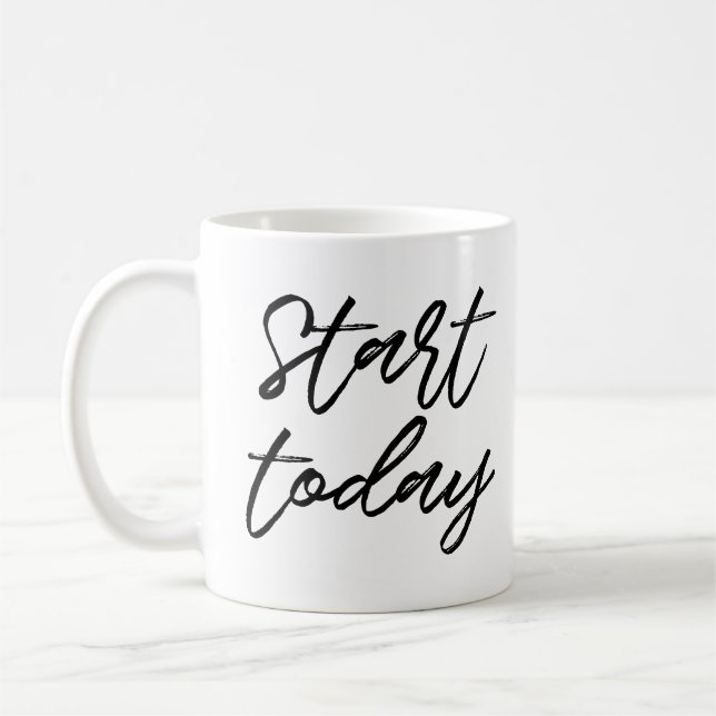 Start today coffee mug (Left)