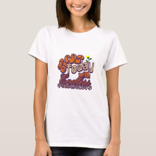 Start Today Wtih Endless Possibility! T-Shirt