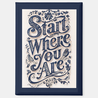 Start Where You Are Decorative Typography Magnet