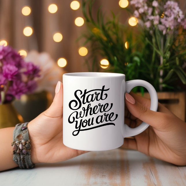 Start Where You Are Motivational Mug (Creator Uploaded)