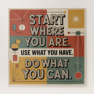 Start Where You Are. Use What You Have Jigsaw Puzzle