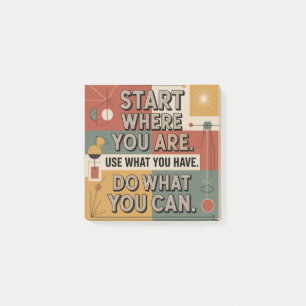 Start Where You Are. Use What You Have Post-it Notes