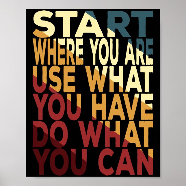 Start Where You Are Use What You Have Poster (Front)