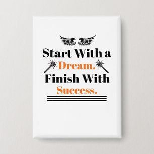 Start With a Dream Finish With Success Inspir