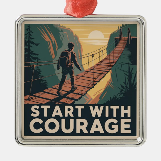 Start With Courage Metal Ornament (Front)