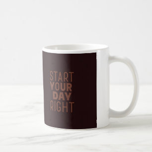 "Start Your Day Right" Ceramic Mug - Inspiring and