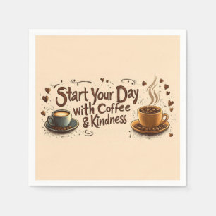 Start Your Day with Coffee & Kindness Quote Napkin