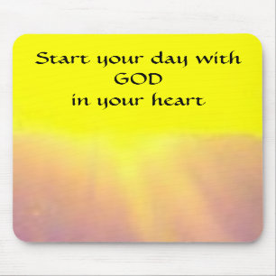 Start your day with GOD in your heart - mousepad