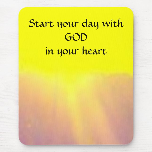 Start your day with GOD in your heart - mousepad (Front)