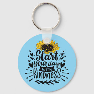 Start your day with kindness keychain