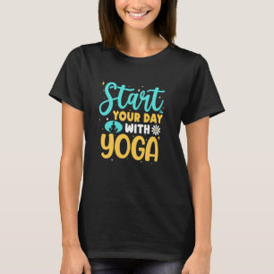 Start your day with yoga T-Shirt