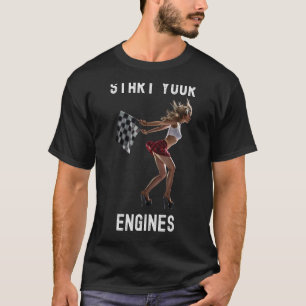 Start your engine funny drag racing starter girl s T-Shirt
