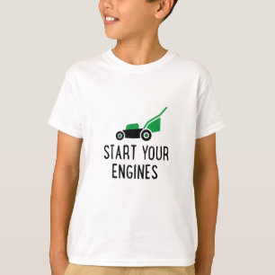 Start your Engines Lawn Mower T-Shirt