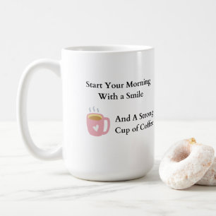 Start Your Morning with a Smile on a Coffee Mug