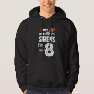 Start Your Sirens I Am 8 Years Old 8th Birthday Ki Hoodie