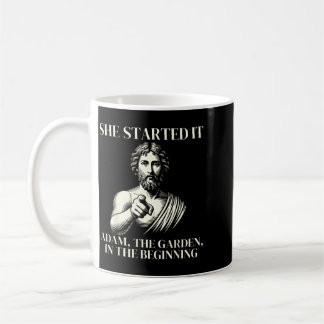 Started Adam In The Beginning Garden Of Eden Joke Coffee Mug