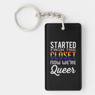 Started From The Closet Now We're Queer Key Ring